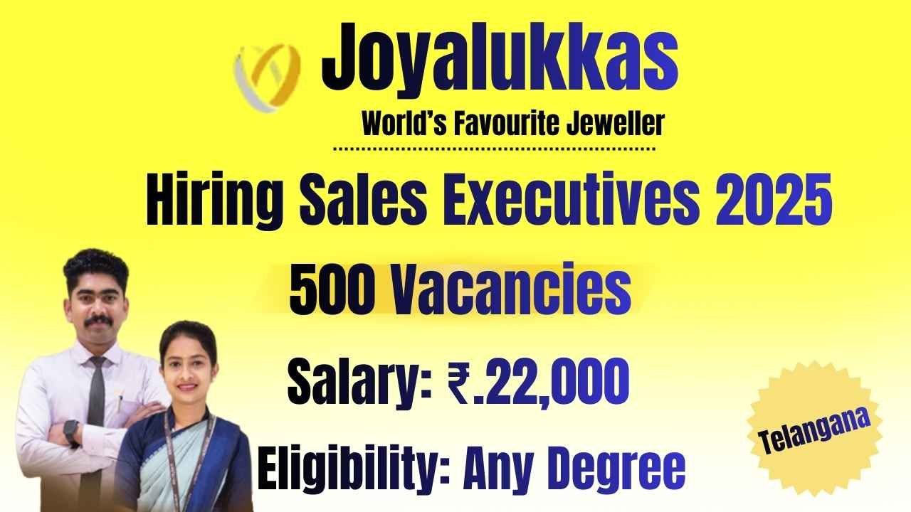 Joyalukkas Hiring in Telangana 2025